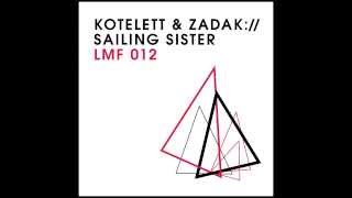 Kotelett & Zadak - Sailing Sister [Light My Fire]