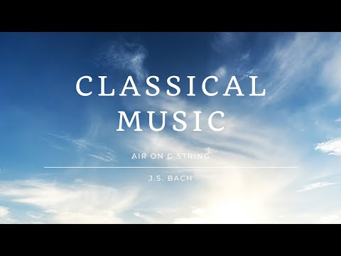 Air on a G String - Johann Sebastian Bach [CLASSICAL MUSIC] [NO COPYRIGHT MUSIC]