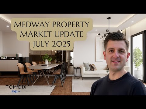 Medway Towns Housing Market Update | July 2025 | Tom Dix The Independent Medway Estate Agent