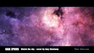 Watch the sky (Gaia Epicus) - Piano cover by Amy Slootweg - 2014