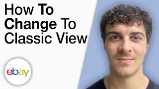 How To Change eBay to Classic View [2025 Full Guide]