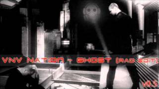 VNV Nation - Ghost (Rad Edit v0.5)