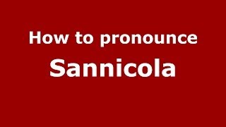 How to pronounce Sannicola