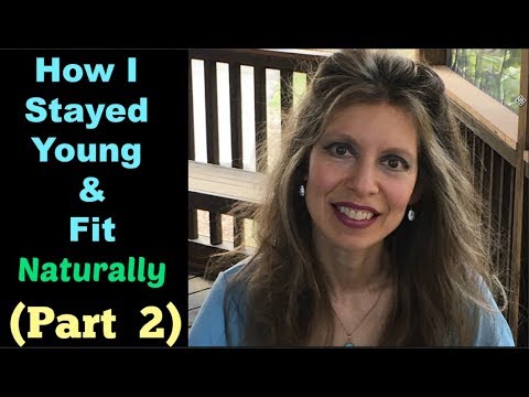 How I Stayed Young & Fit Looking Through The Years NATURALLY (Part 2): My Best Self-Care Habits