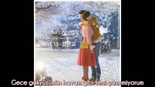 Türkçe Altyazı _ Kim Eun Kyo _ Love 15 (Lucky Romance OST Part.8)