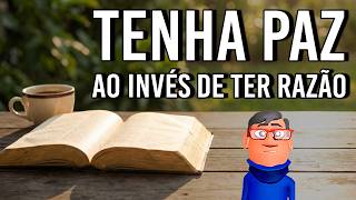 ESCOLHA TER PAZ, NÃO RAZÃO - Minuto Reflexão