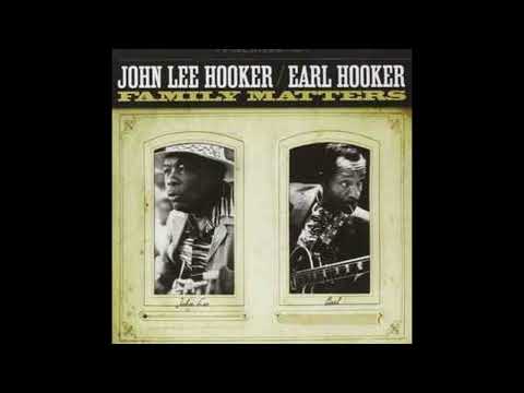 John Lee Hooker & Earl Hooker - Family Matters (Full album)