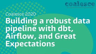 Building a robust data pipeline with dbt, Airflow, and Great Expectations