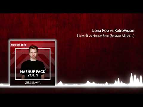 Icona Pop, RetroVision - I Love it vs House Beat (Zesawa Mashup)