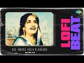 Ek Meri Akh Kashni Lofi Beat Surinder Kaur Bhumik Raj K Pannalal Punjabi Old Song Remix