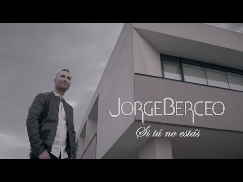 Jorge Berceo - Si tú no estás (Official Video)