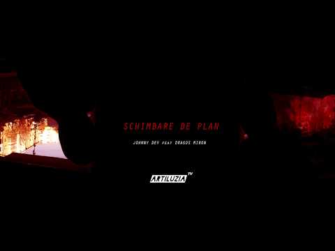 Johnny Dev feat Dragos Miron - SCHIMBARE DE PLAN