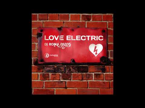 Roma Pafos feat. CIRC - Love Electric (2011)