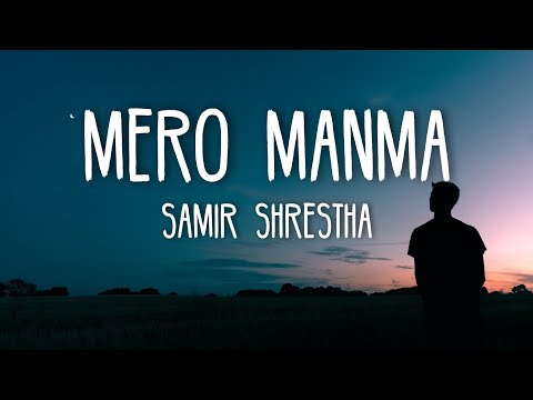Samir Shrestha - Mero ManMa (Lyrics)