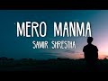Samir Shrestha - Mero ManMa (Lyrics)