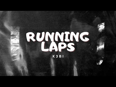 K3BI - RUNNING LAPS ( VIDEO LIRIK )