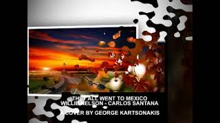 THEY ALL WENT TO MEXICO -  CARLOS SANTANA - WILLIE NELSON SANTANA - STUDIO COVER