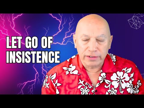 Bashar Reveals Let Go Of Insistence (Channeled by Darryl Anka)