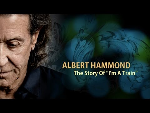 Albert Hammond - The story of 'I'm A Train'
