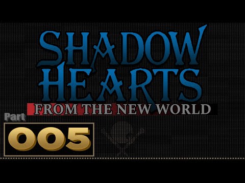 Let's Play: Shadow Hearts: From the New World - Part 5