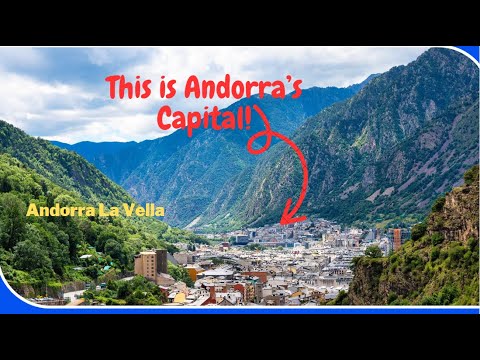 Andorra la Vella, Andorra - Europe’s Highest Capital!