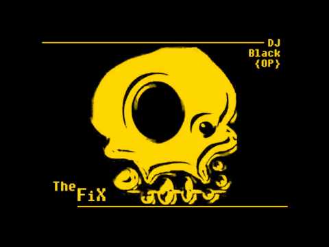 The FiX- Bounce  by DJ Black {OP}