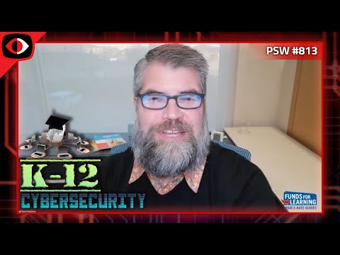 K-12 Cybersecurity - Brian Stephens - PSW #813
