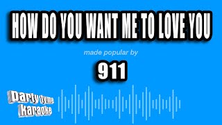 911 - How Do You Want Me To Love You (Karaoke Version)