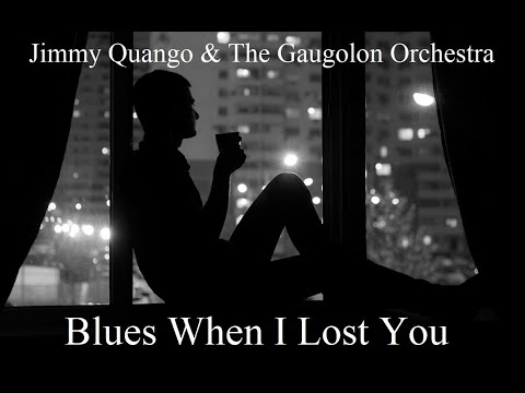 "Blues When I Lost You" (Franco Morone) cover new arranged by Jimmy Quango & The Gaugolon Orchestra