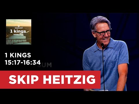 1 Kings 15:17-16:34 | Skip Heitzig