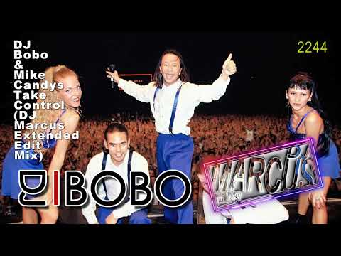 DJ Bobo & Mike Candys - Take Control (DJ Marcus Extended Edit Mix)
