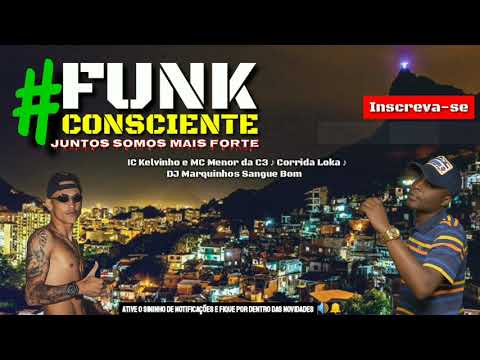 MC Kelvinho e MC Menor da C3 ♪ Corrida Loka ♪ (DJ Marquinhos Sangue Bom) ♪ Lançamento 2019