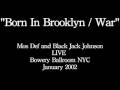 BORN IN BROOKLYN / WAR-Mos Def and Black Jack Johnson Live