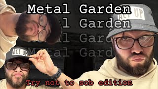 Metal Garden: Touching the Walls w/Spoilers