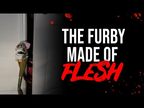 The Furby Made of Flesh | Creepypasta