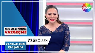Didem Arslan Yılmaz&#39;la Vazgeçme 775. Bölüm | 20 Aralık 2023