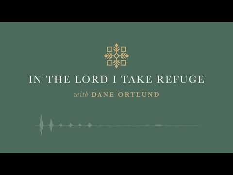 In the Lord I Take Refuge: Psalm 23 - The Lord Is My Shepherd