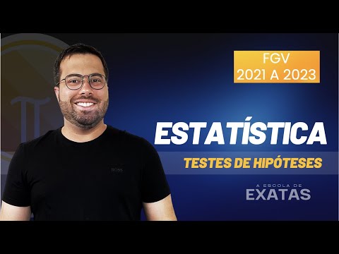 Aula de Estatística: Testes de Hipóteses - Questões FGV 2021 a 2023