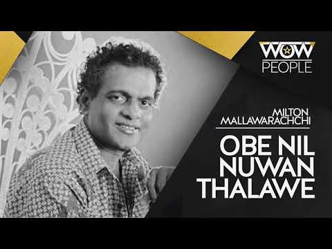 Obe nil nuwan thalawe | ඔබේ නිල් ණුවන් තලාවේ | Milton Mallawarachchi