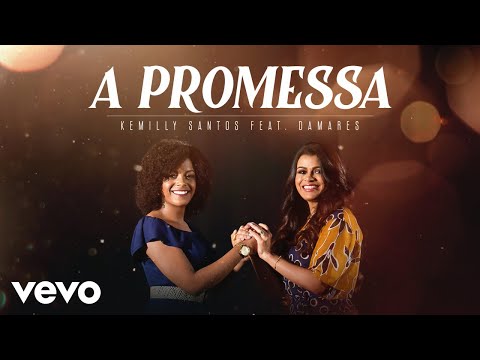 Kemilly Santos, Damares - A Promessa (Clipe Oficial)