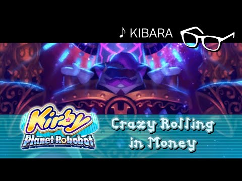 Crazy Rolling In Money (Arrangement) ~ Kirby: Planet Robobot