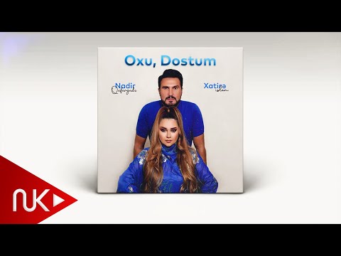 Xatirə İslam ft. Nadir Qafarzadə — Oxu, Dostum