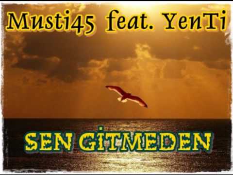 Musti45 feat. YenTi - Sen Gitmeden
