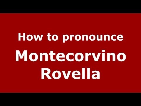 How to pronounce Montecorvino Rovella (Italian/Italy) - PronounceNames.com