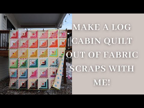 Sewing a King Size Quilt out of Fabric Scraps! Scrappy Log Cabin Quilt Vlog, Easy Quilt Block