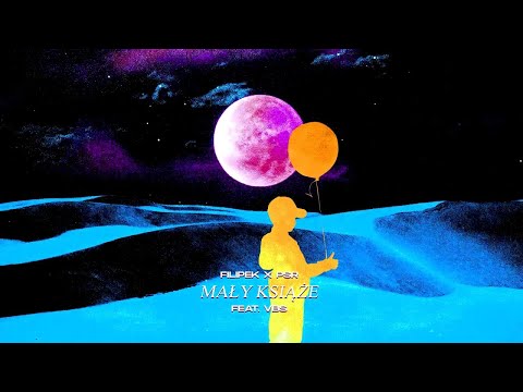 Filipek x PSR ft. VBS - Mały książę