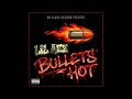 LIL AZZ BULLETS HOT