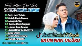 Download lagu David Iztambul & Rayola - BATIN NAN TALUKO | HABIH TIADO BASISO | MALAPEH HAO || LAGU MINANG POPULER mp3 Download lagu David Iztambul & Rayola - BATIN NAN TALUKO | HABIH TIADO BASISO | MALAPEH HAO || LAGU MINANG POPULER mp3
