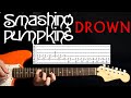 Smashing Pumpkins Drown Guitar Lesson / Guitar Tabs / Guitar Tutorial / Guitar Chords / Guitar Cover