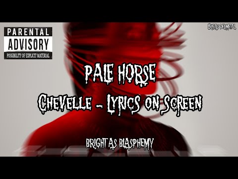 CHEVELLE - PALE HORSE (LYRICS ON SCREEN)